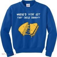 WhereD Ya Get That Cheese Danny Shane Gillis Grilled Cheese Kids Sweatshirt thumb 0