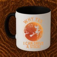 Why Yes I Can Drive A Stick Funny Halloween Witch Coffee Mug thumb 2