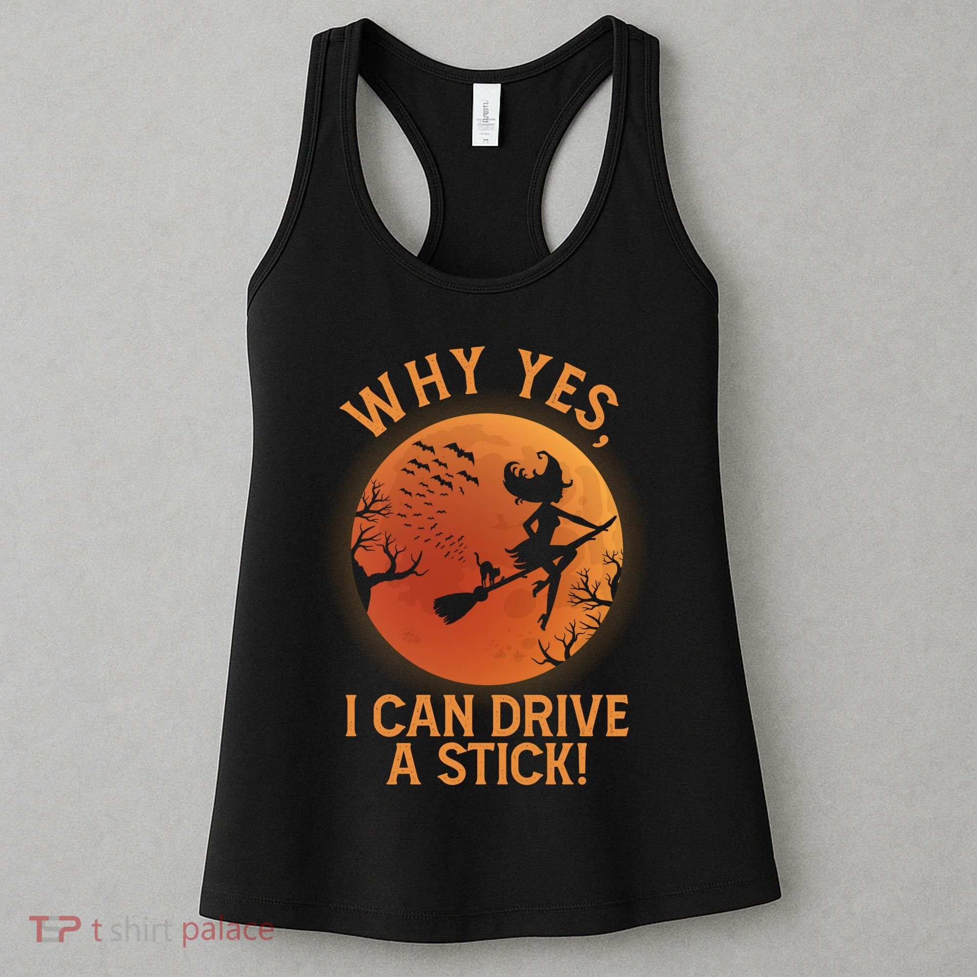 Why Yes I Can Drive A Stick Funny Halloween Witch Women's Tank Top
