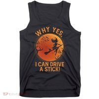 Why Yes I Can Drive A Stick Funny Halloween Witch Tank Top thumb 0