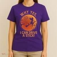 Why Yes I Can Drive A Stick Funny Halloween Witch T-Shirt thumb 4