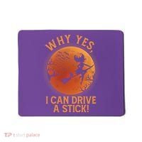 Why Yes I Can Drive A Stick Funny Halloween Witch Mousepad thumb 0