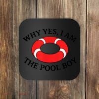 Why Yes I Am The Pool Boy Funny Swimming Accessories Gift Coaster thumb 0