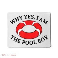Why Yes I Am The Pool Boy Funny Swimming Accessories Gift Mousepad thumb 0