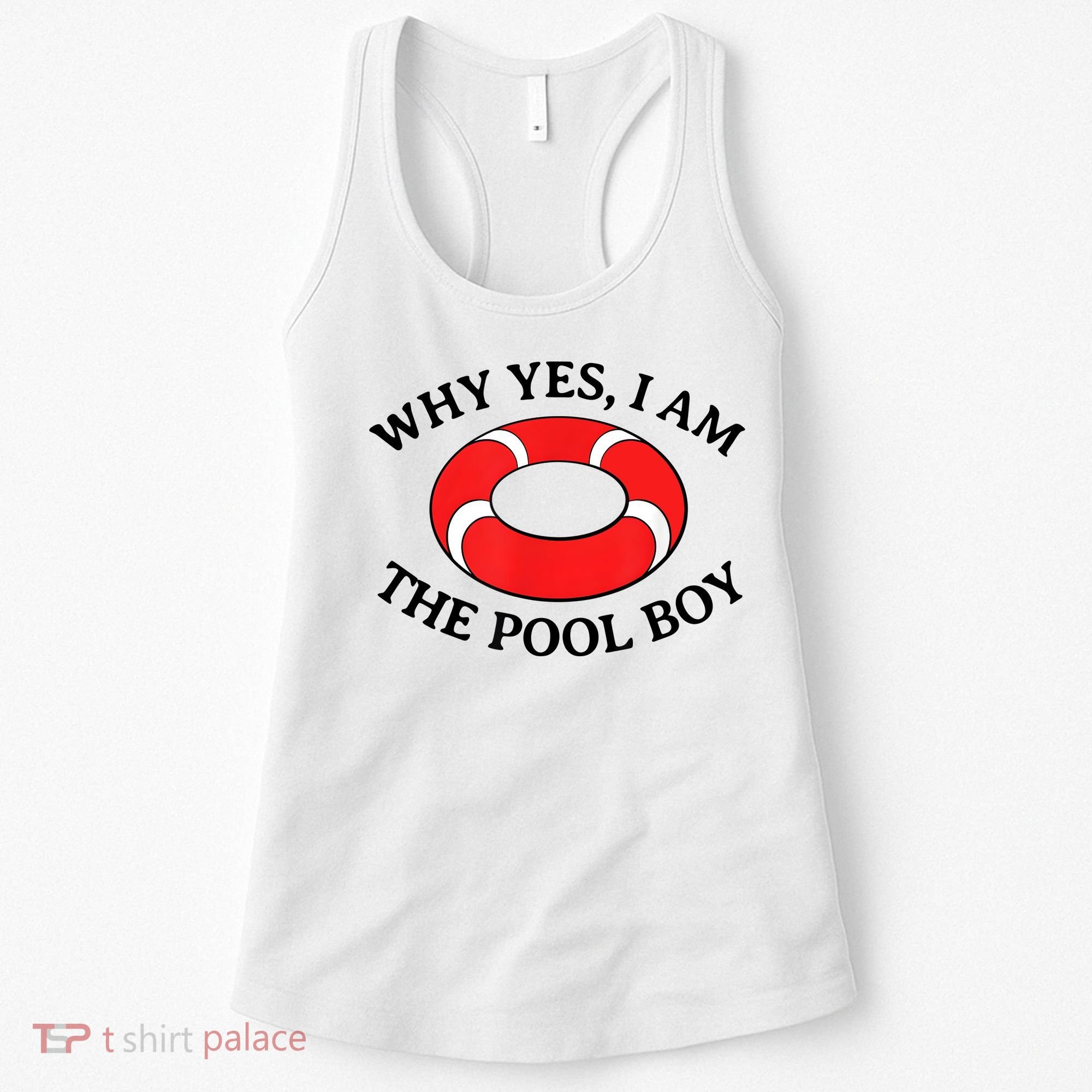 Why Yes I Am The Pool Boy Funny Swimming Accessories Gift Women's Tank Top