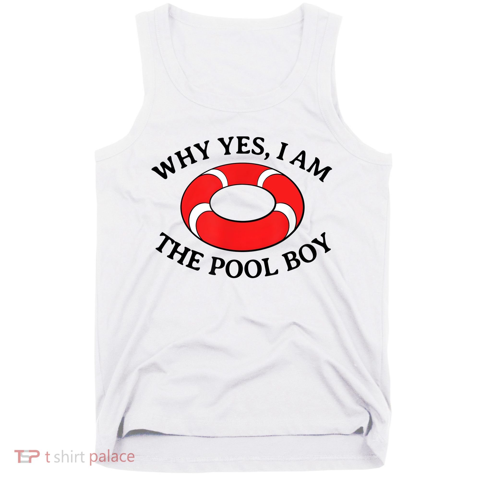 Why Yes I Am The Pool Boy Funny Swimming Accessories Gift Tank Top
