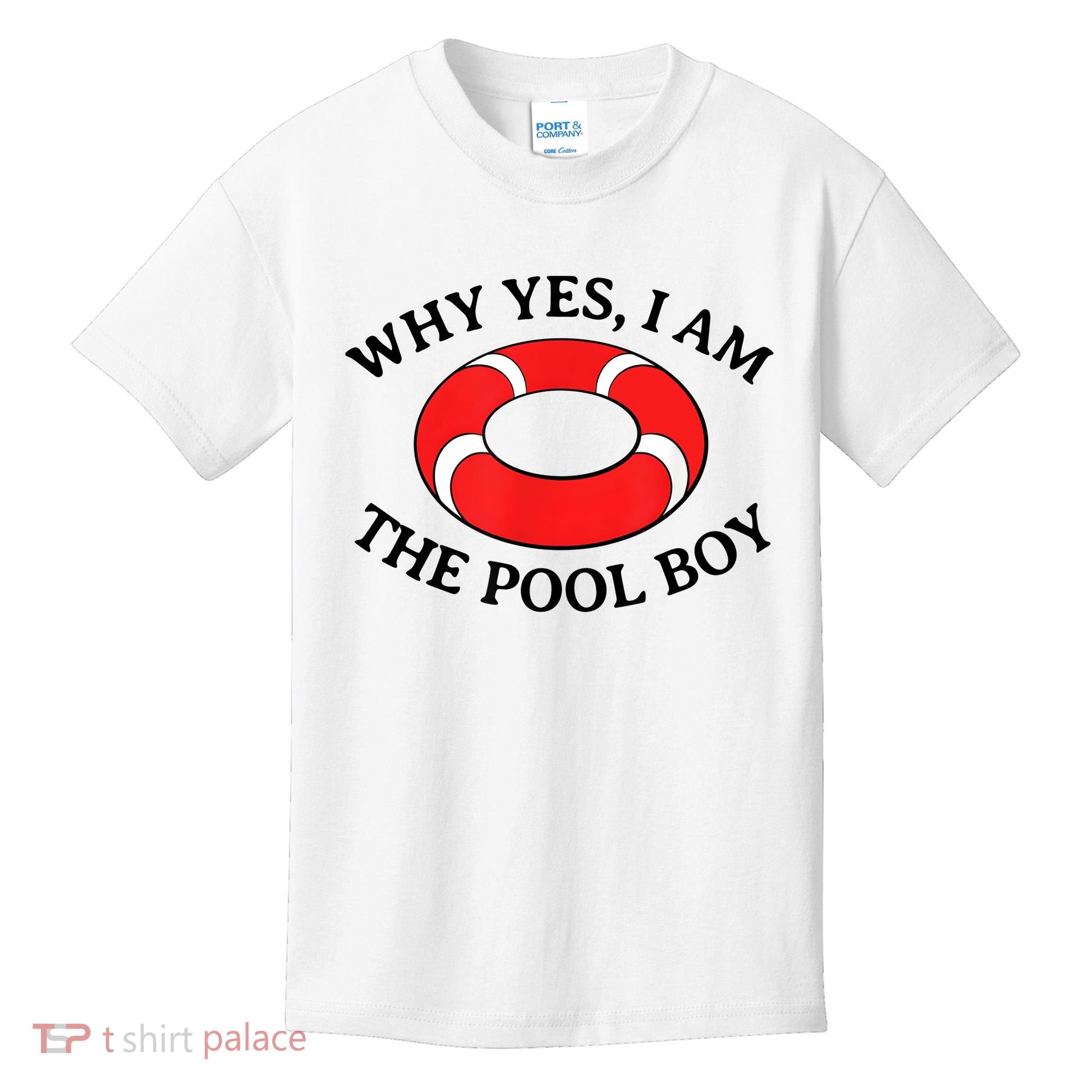 Why Yes I Am The Pool Boy Funny Swimming Accessories Gift Kids T-Shirt
