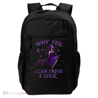 Why Yes I Can Drive A Stick Funny Halloween Witch Women Girl Backpack