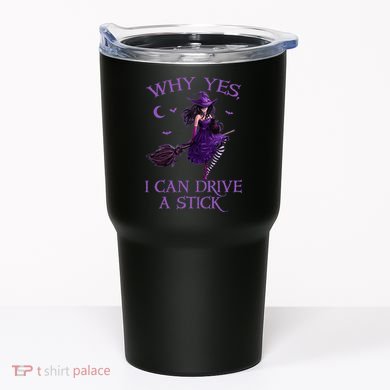 Why Yes I Can Drive A Stick Funny Halloween Witch Women Girl Tumbler