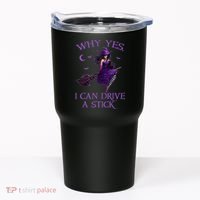 Why Yes I Can Drive A Stick Funny Halloween Witch Women Girl Tumbler thumb 0