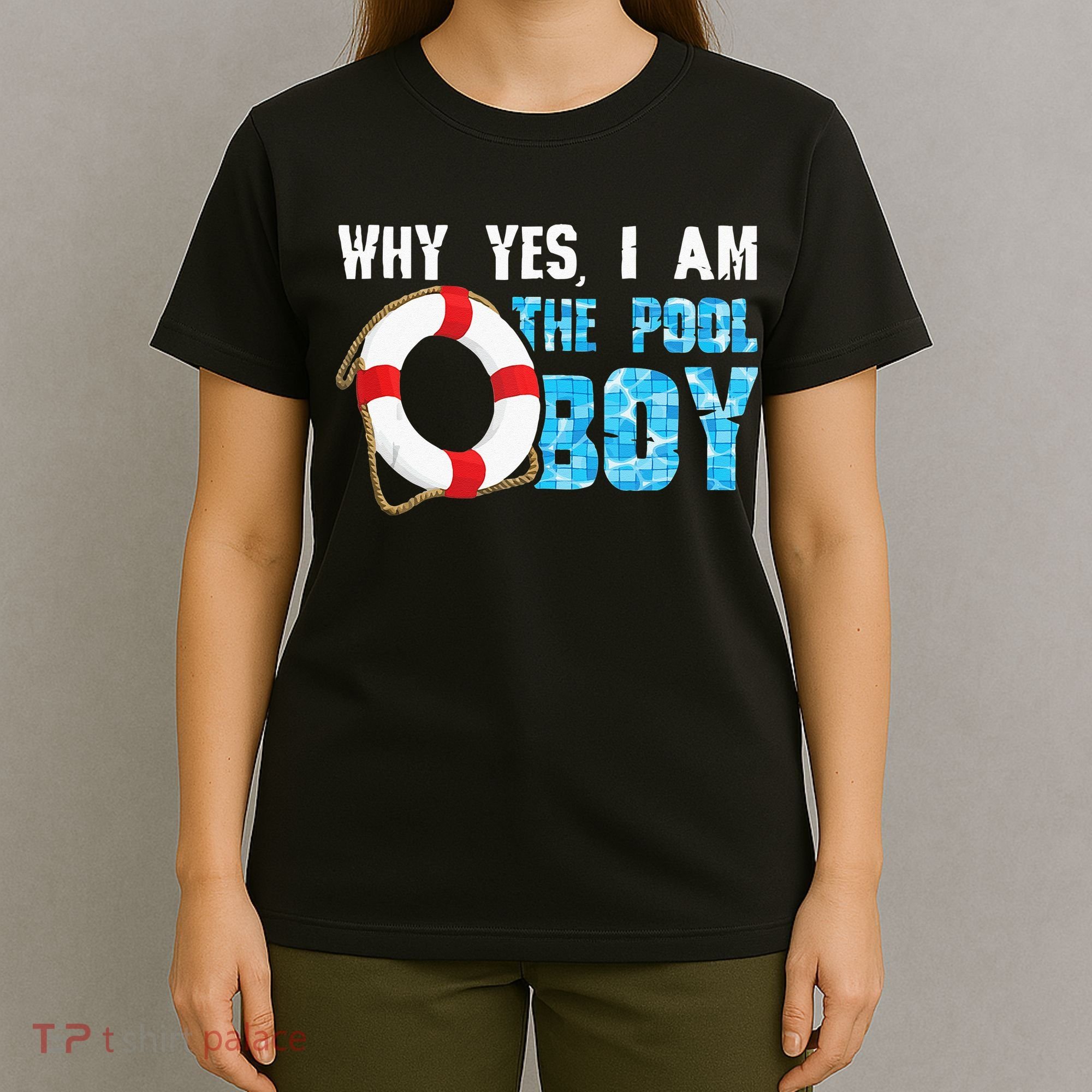 Why Yes I Am The Pool Boy Funny Swimmer Swimming Swim Gift T-Shirt
