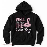 Well Yes I Am The Pool Boy Hoodie thumb 0