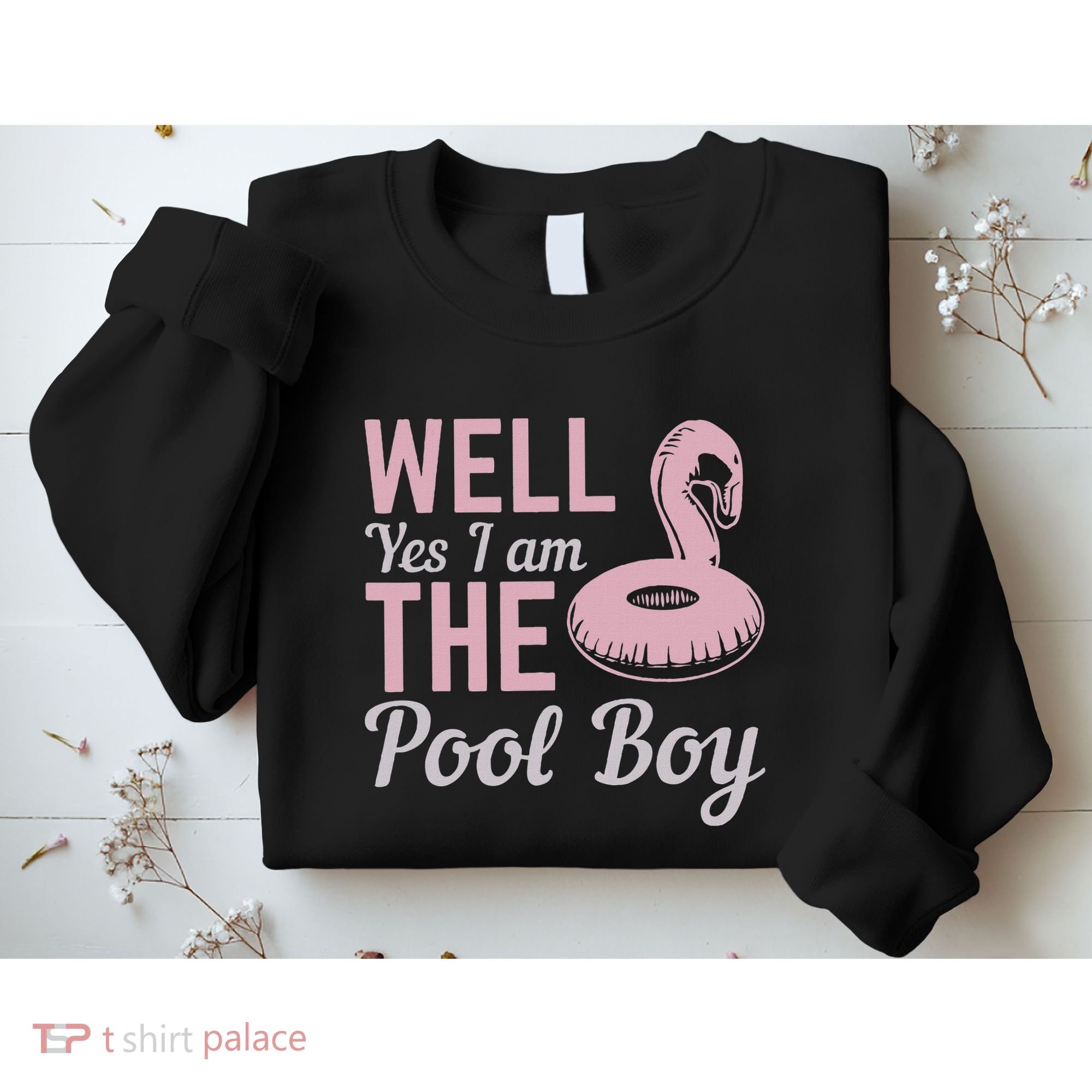 Well Yes I Am The Pool Boy Sweatshirt