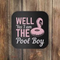 Well Yes I Am The Pool Boy Coaster thumb 0