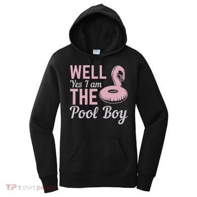 Well Yes I Am The Pool Boy Women's Hoodie