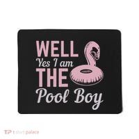 Well Yes I Am The Pool Boy Mousepad thumb 0