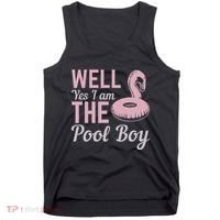 Well Yes I Am The Pool Boy Tank Top thumb 0