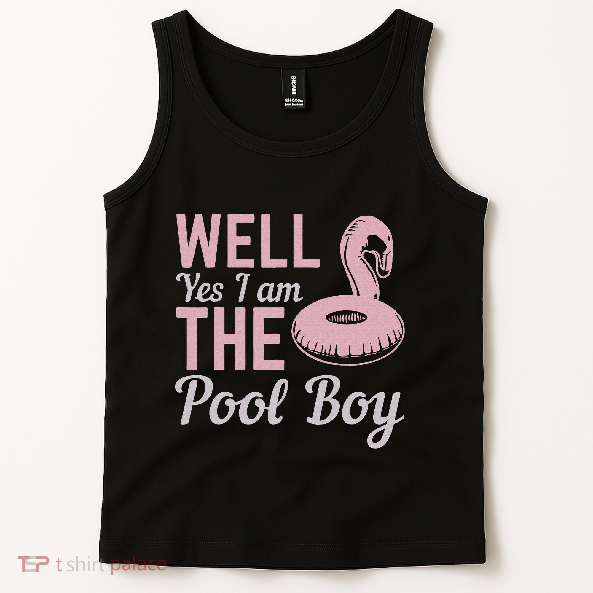 Well Yes I Am The Pool Boy Tank Top