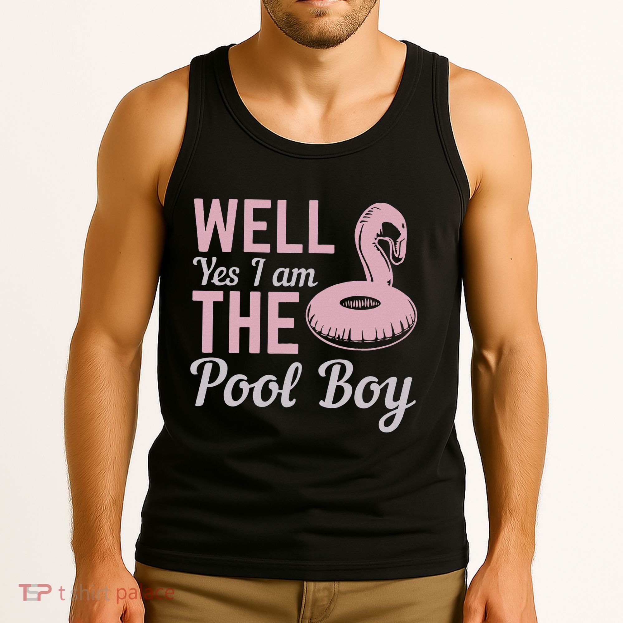 Well Yes I Am The Pool Boy Tank Top