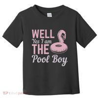 Well Yes I Am The Pool Boy Toddler T-Shirt thumb 0