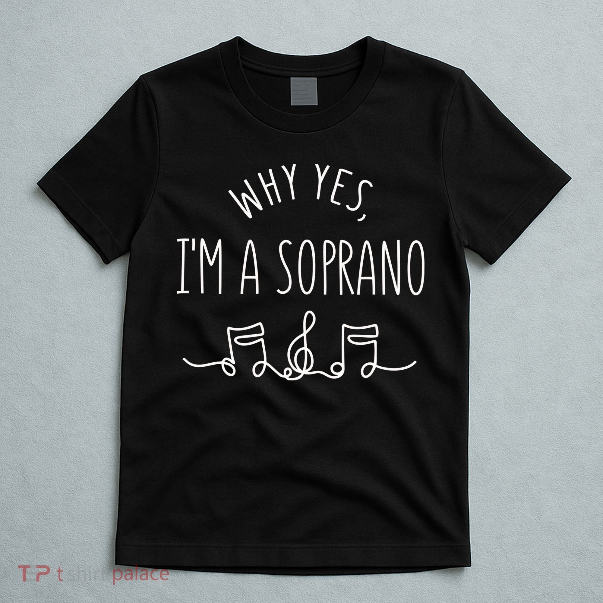 Why Yes I'm A Sopranino Musical T-Shirt