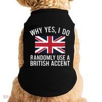 Why Yes I Do Randomly Use A British Accent Funny Graphic Gift Doggie Tank thumb 0