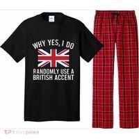 Why Yes I Do Randomly Use A British Accent Funny Graphic Gift Pajama Set thumb 0