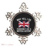 Why Yes I Do Randomly Use A British Accent Funny Graphic Gift Ornament thumb 0