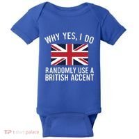 Why Yes I Do Randomly Use A British Accent Funny Graphic Gift Baby Bodysuit thumb 0