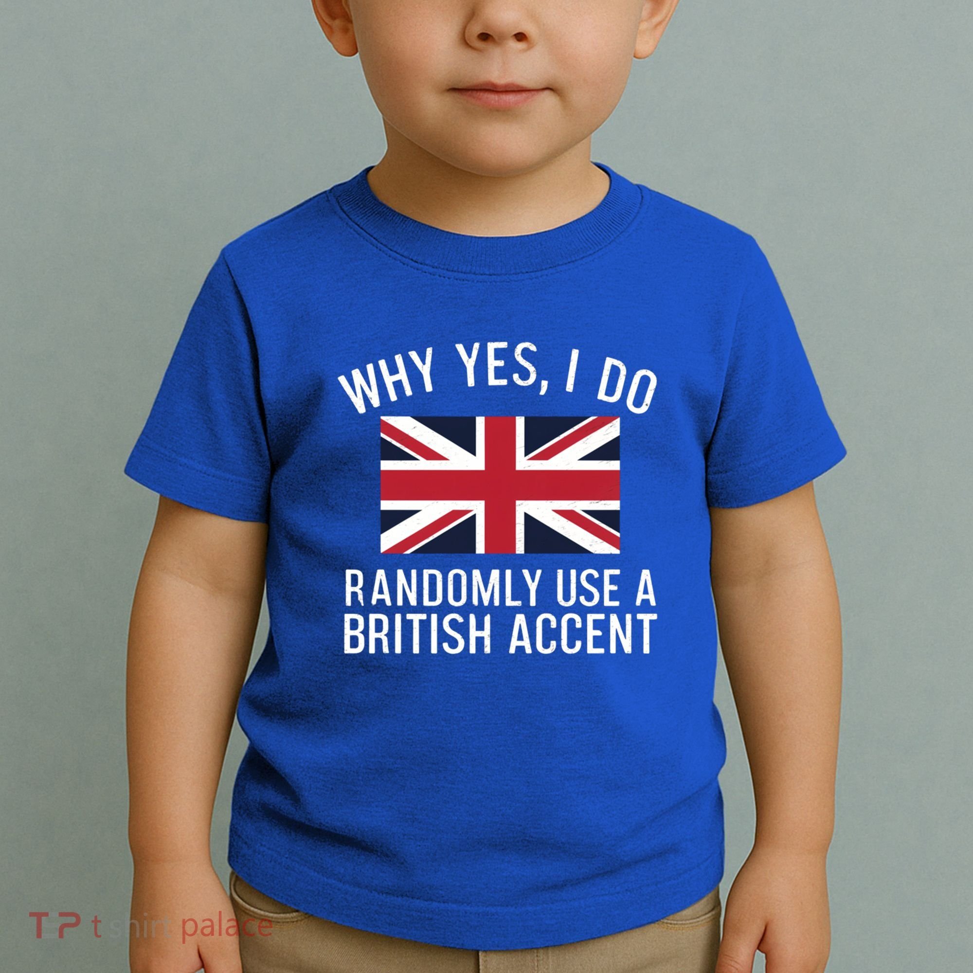 Why Yes I Do Randomly Use A British Accent Funny Graphic Gift Toddler T-Shirt