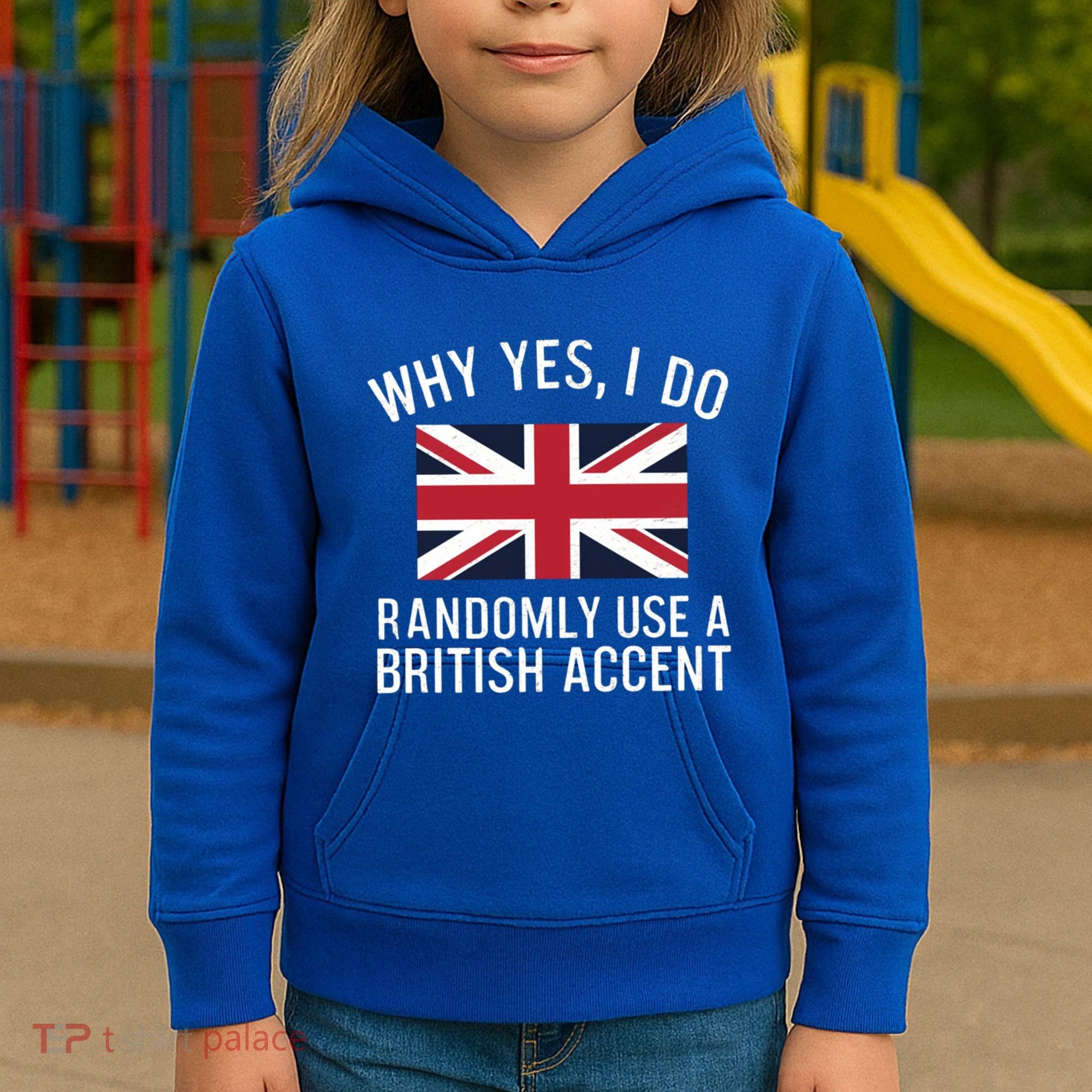 Why Yes I Do Randomly Use A British Accent Funny Graphic Gift Kids Hoodie