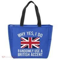 Why Yes I Do Randomly Use A British Accent Funny Graphic Gift Tote Bag thumb 0