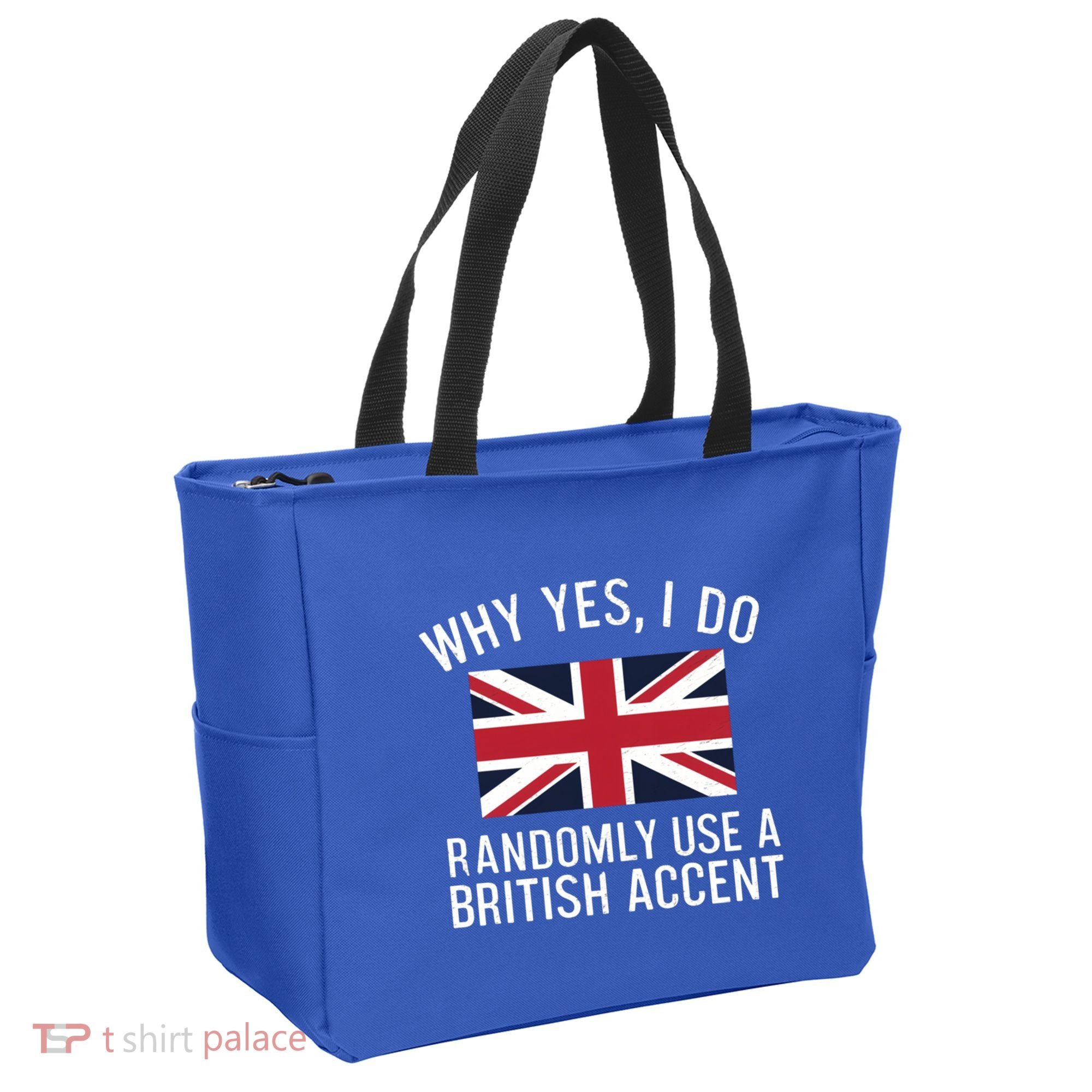Why Yes I Do Randomly Use A British Accent Funny Graphic Gift Tote Bag