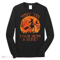 Why Yes I Drive A Stick Halloween Witch Long Sleeve Shirt thumb 0