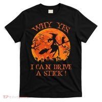 Why Yes I Drive A Stick Halloween Witch T-Shirt thumb 0