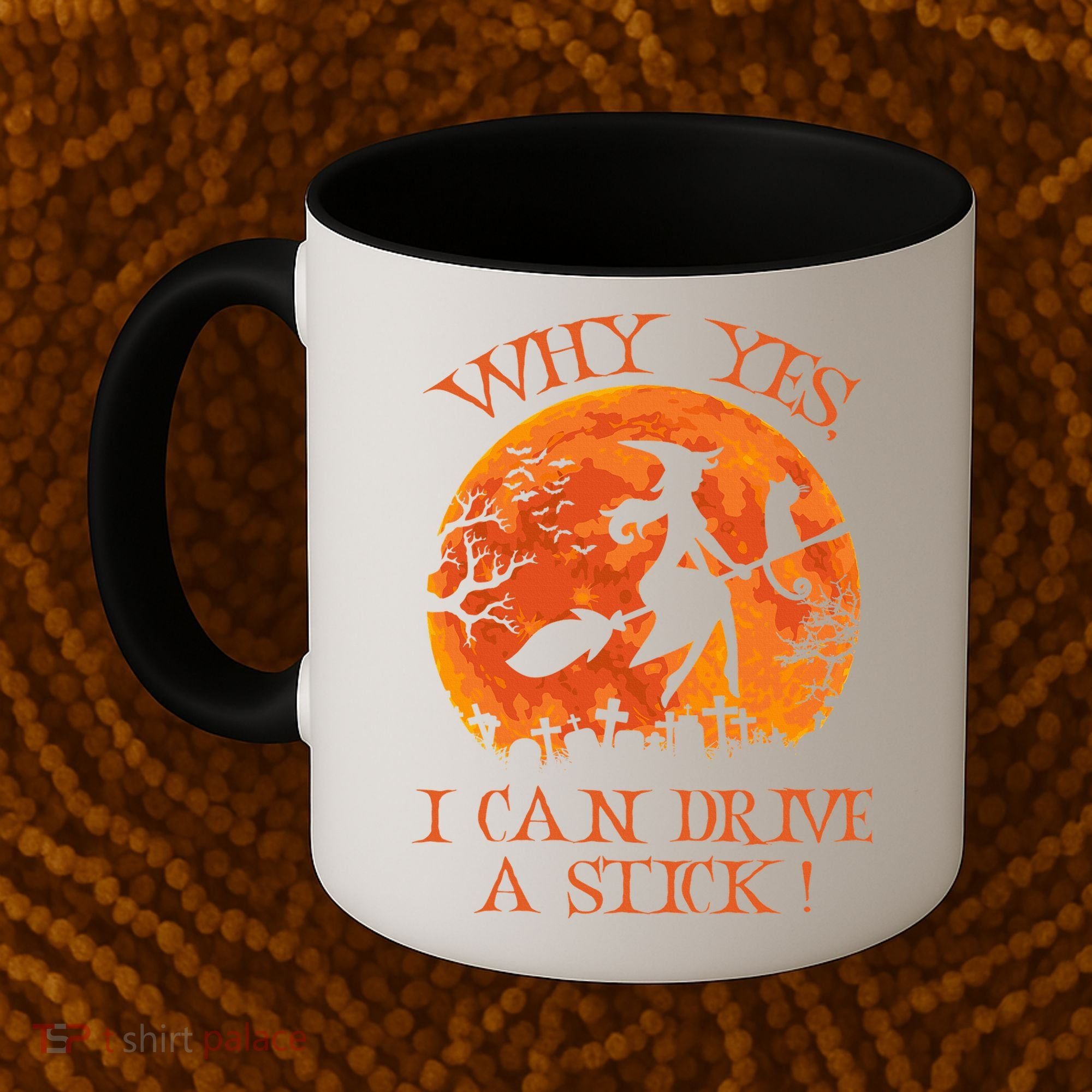 Why Yes I Drive A Stick Halloween Witch Coffee Mug