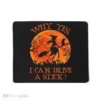 Why Yes I Drive A Stick Halloween Witch Mousepad thumb 0