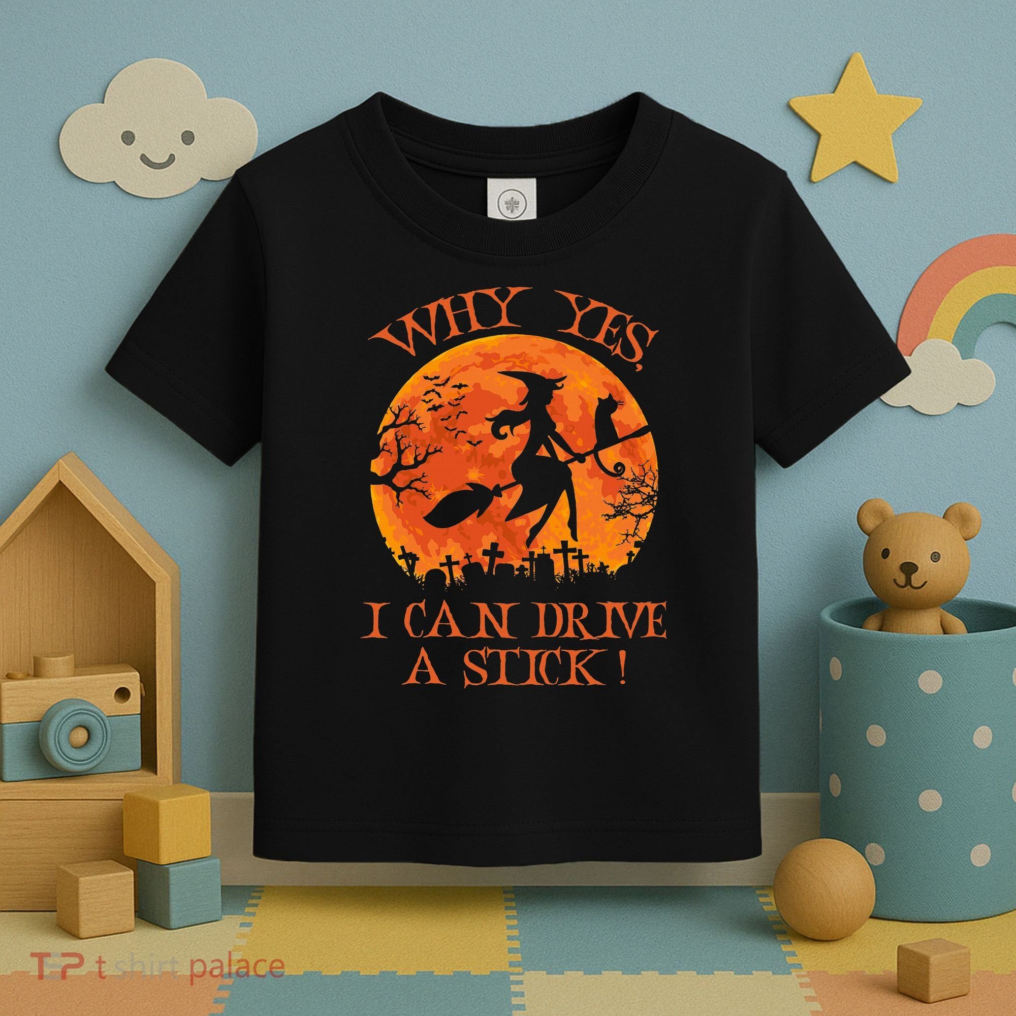 Why Yes I Drive A Stick Halloween Witch Toddler T-Shirt