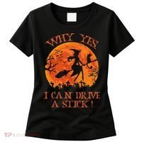 Why Yes I Drive A Stick Halloween Witch Women's T-Shirt thumb 0