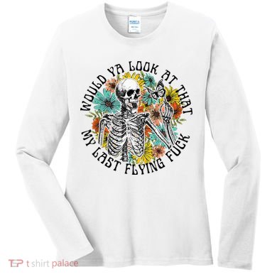 Would Ya Look At That My Last Flying Fuck Skeleton Plant Women's Long Sleeve Shirt