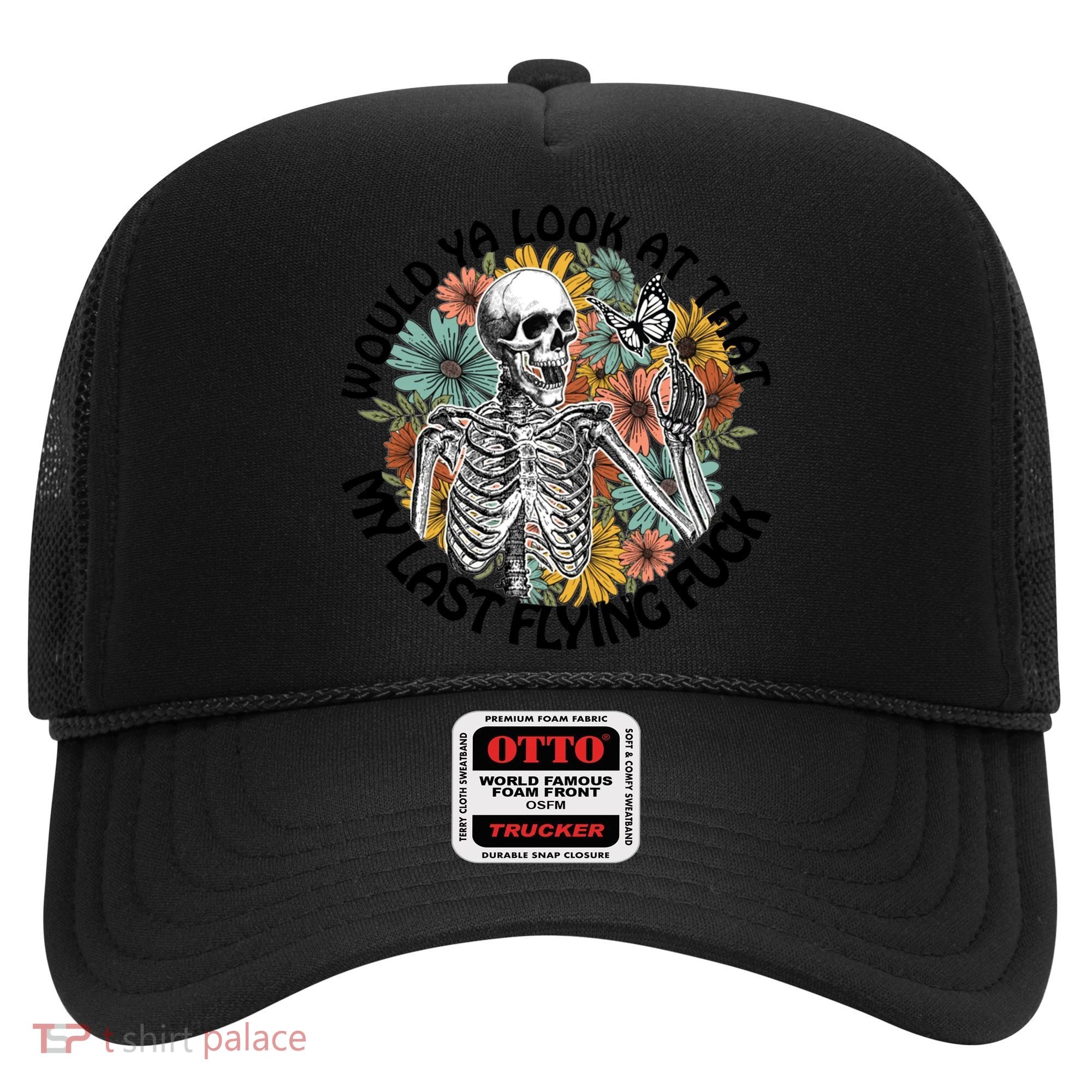 Would Ya Look At That My Last Flying Fuck Skeleton Halloween Gift Hat
