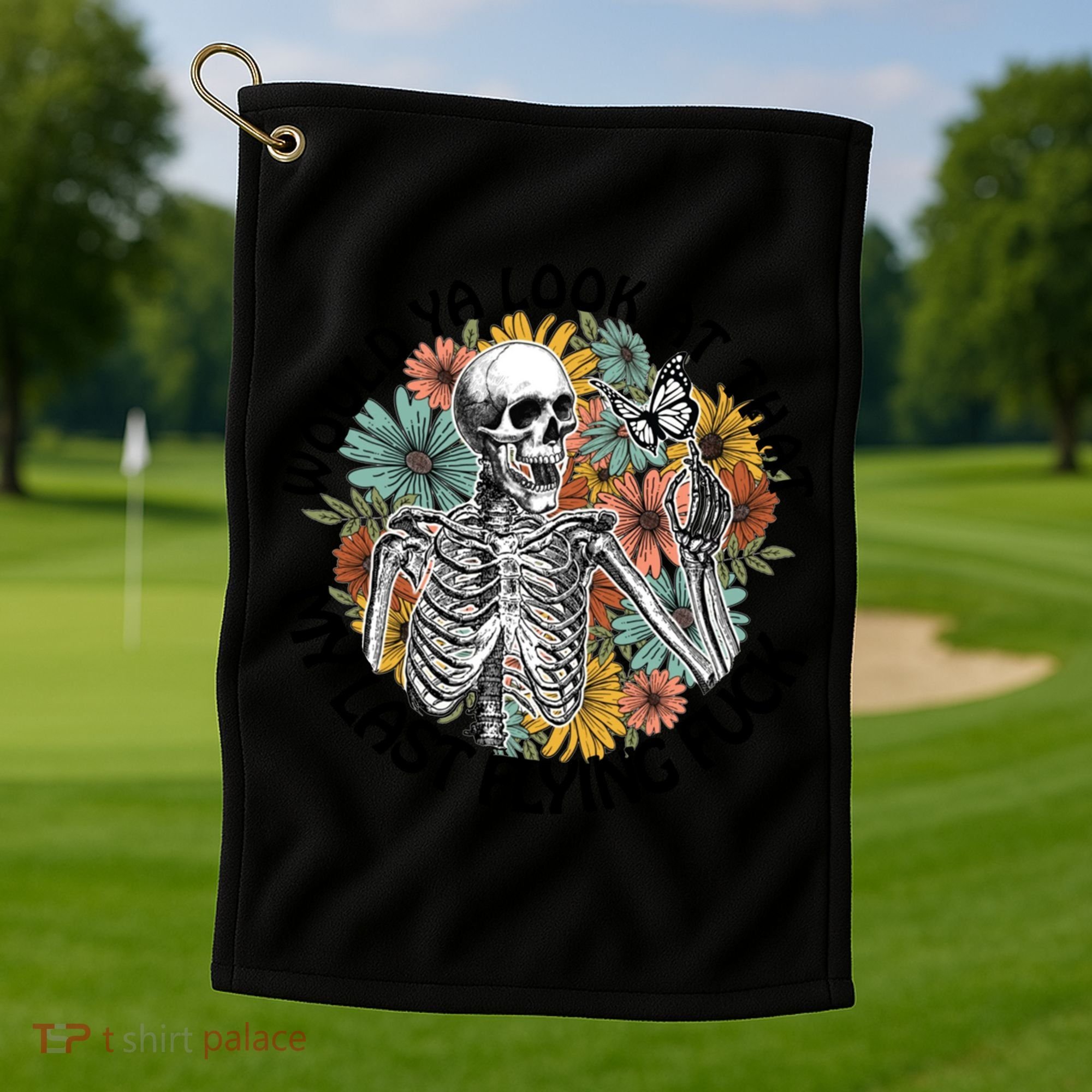 Would Ya Look At That My Last Flying Fuck Skeleton Halloween Gift Golf Towel