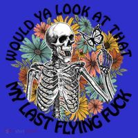 Would Ya Look At That My Last Flying Fuck Skeleton Halloween Gift Button thumb 1