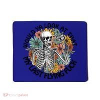 Would Ya Look At That My Last Flying Fuck Skeleton Halloween Gift Mousepad thumb 0