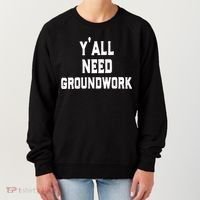 Womens Y'all Need Groundwork Women's Sweatshirt thumb 0