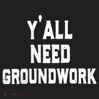 Womens Y'all Need Groundwork Women's Sweatshirt thumb 2