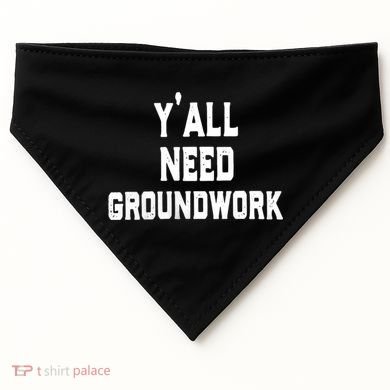 Womens Y'all Need Groundwork USA-Made Doggie Bandana