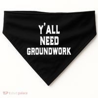 Womens Y'all Need Groundwork USA-Made Doggie Bandana thumb 0