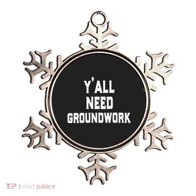 Womens Y'all Need Groundwork Ornament