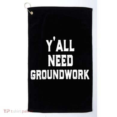Womens Y'all Need Groundwork Golf Towel
